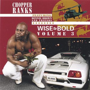 chopper ranks wise & bold volume 3