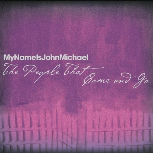 mynameisjohnmichael the people that come and go