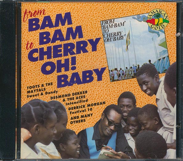 the jamaicans, toots & the maytals, desmond dekker, hopeton lewis, etc. from bam bam to cherry oh baby (remastered)