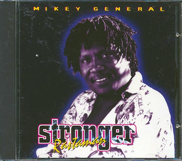 mikey general stronger rastaman mikey general stronger rastaman