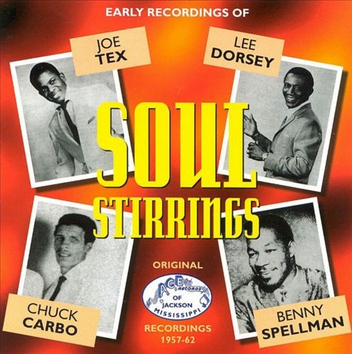 joe tex, lee dorsey, chuck carbo, benny spellman soul stirrings: original ace recordings 1957 62 (incl. large booklet) joe tex, lee dorsey, chuck carbo, benny spellman soul stirrings: original ace recordings 1957 62 (incl. large booklet)
