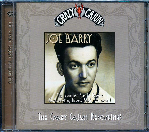 joe barry the lonliest boy in town: swamp pop blues, r&b: the crazy cajun recordings, volume 1