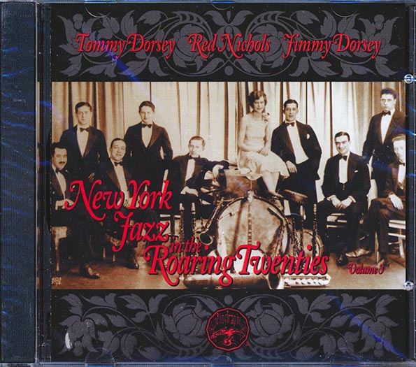 tommy dorsey, red nichols, jimmy dorsey new york jazz in the roaring twenties volume 3