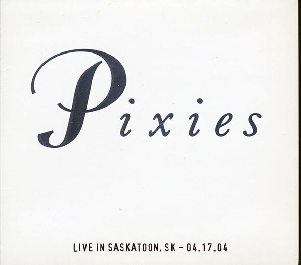 the pixies live in saskatoon, saskatchewan 4 17 04 (numbered ltd.ed.) (2xcd)