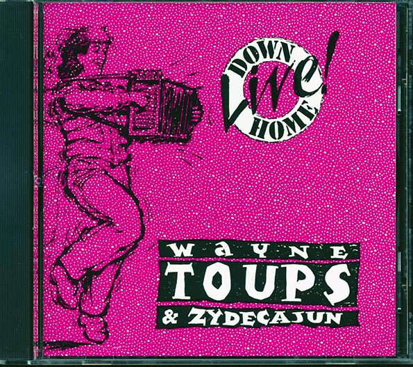 wayne toups & zydecajun down home live!