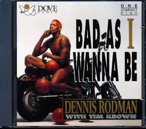 dennis rodman bas as i wanna be