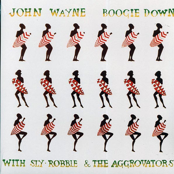 john wayne boogie down with sly & robbie & the aggrovators