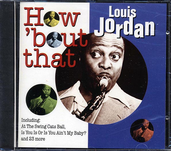 louis jordan how 'bout that (25 tracks)