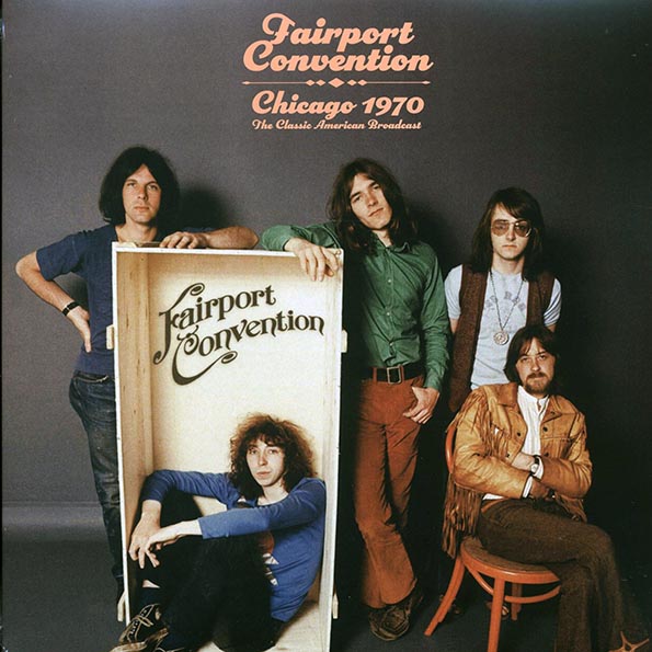 fairport convention chicago 1970: the classic american broadcast (2xlp)