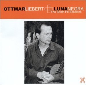 ottmar liebert, luna negra the santa fe sessions