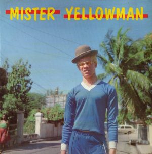 yellowman mister yellowman yellowman mister yellowman