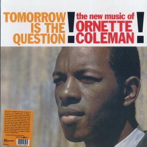 ornette coleman tomorrow is the question (ltd. 500 copies made) (clear vinyl)