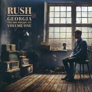 rush georgia volume 1: the 2002 broadcast (philips arena, atlanta) (2xlp) rush georgia volume 1: the 2002 broadcast (philips arena, atlanta) (2xlp)