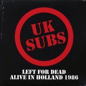 uk subs left for dead: alive in holland 1986 (ltd. ed.) (2xlp) (clear vinyl) uk subs left for dead: alive in holland 1986 (ltd. ed.) (2xlp) (clear vinyl)