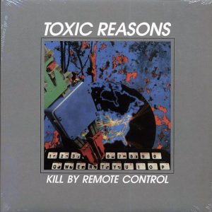 toxic reasons kill by remote control (ltd. ed.) (grey vinyl)