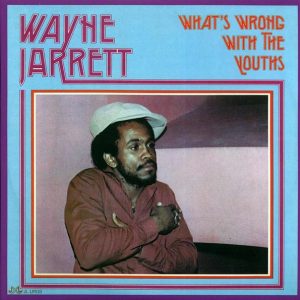 wayne jarrett what's wrong with the youths