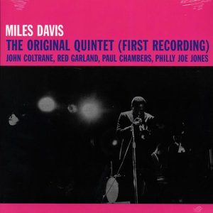 miles davis the original quintet: first recording