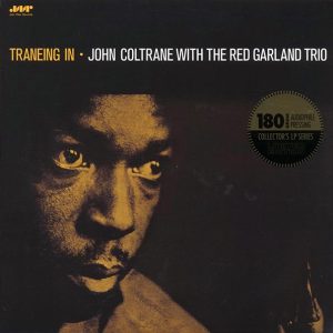 john coltrane, red garland trio traneing in (+2 bonus tracks) (ltd. ed.) (180g) john coltrane, red garland trio traneing in (+2 bonus tracks) (ltd. ed.) (180g)
