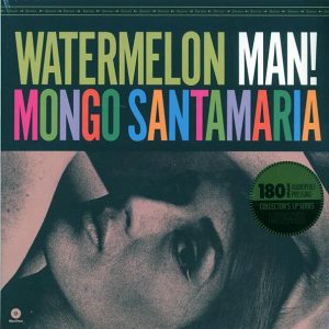 mongo santamaria watermelon man! (+bonus track) (ltd. ed.) (180g)