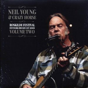 neil young & crazy horse roskilde festival denmark volume 2: broadcast 2001 (2xlp)