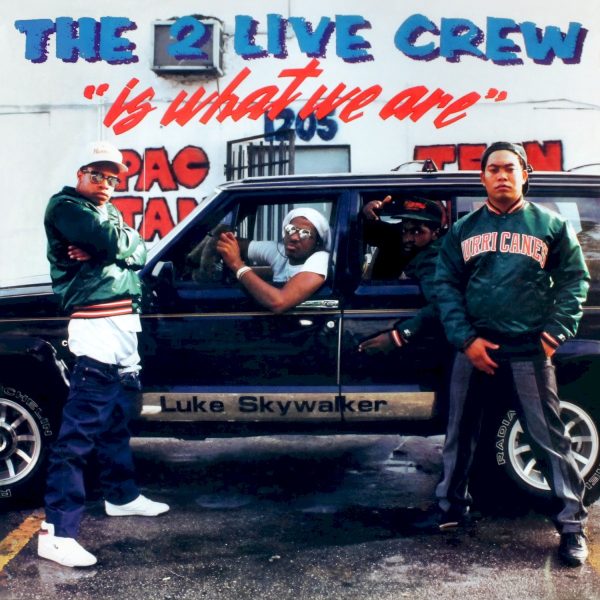 2 live crew is what we are