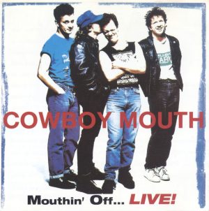 cowboy mouth mouthin' off live!