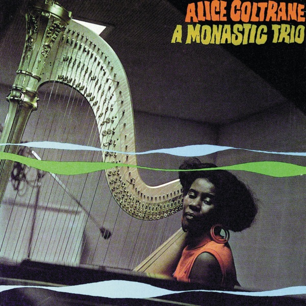 alice coltrane a monastic trio alice coltrane a monastic trio