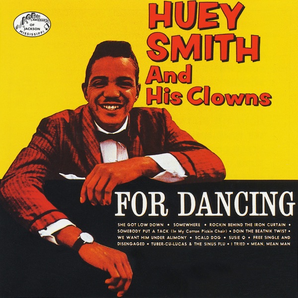 huey piano smith & his clowns for dancing huey piano smith & his clowns for dancing