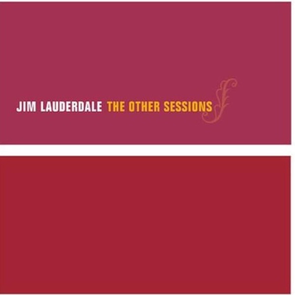 jim lauderdale the other sessions jim lauderdale the other sessions