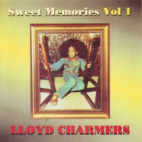 lloyd charmers sweet memories volume 1 lloyd charmers sweet memories volume 1