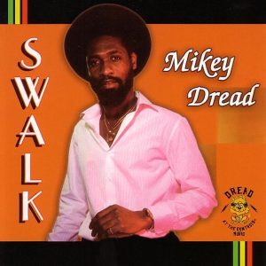 mikey dread swalk