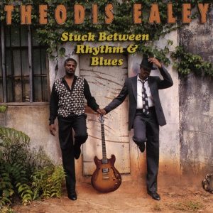 theodis ealey stuck between rhythm & blues