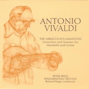 vivaldi, peter press, philharmonia virtuosi, richard kapp the miraculous mandolin: concertos and sonatas for mandolin and guitar vivaldi, peter press, philharmonia virtuosi, richard kapp the miraculous mandolin: concertos and sonatas for mandolin and guitar