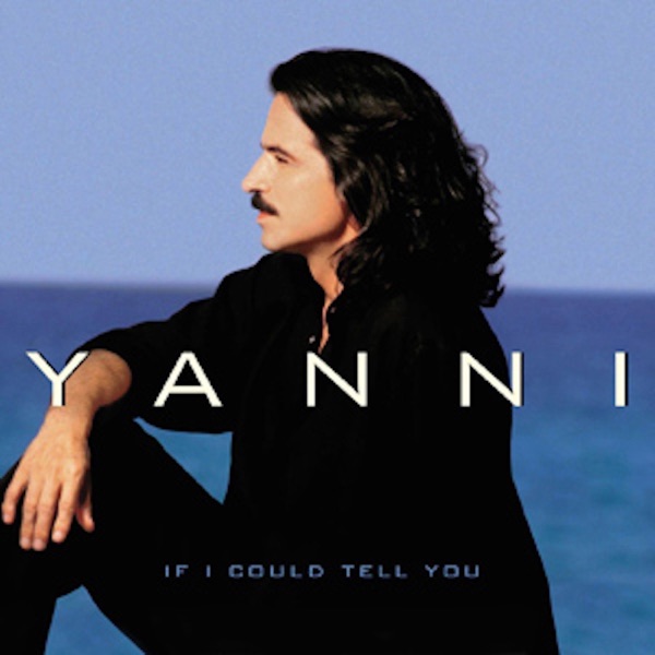 yanni if i could tell you yanni if i could tell you