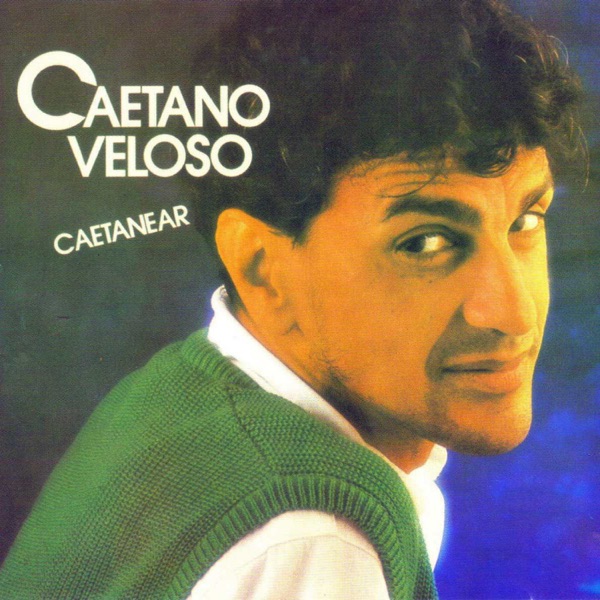 caetano veloso caetanear caetano veloso caetanear