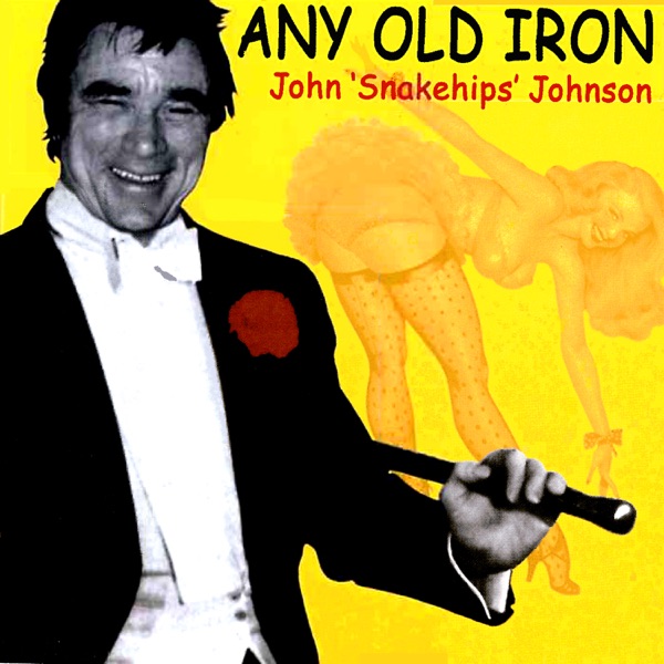 john snakehips johnson any old iron john snakehips johnson any old iron