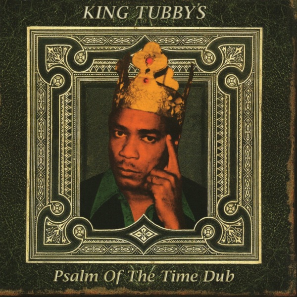 king tubby psalm of the time dub (20 tracks) king tubby psalm of the time dub (20 tracks)