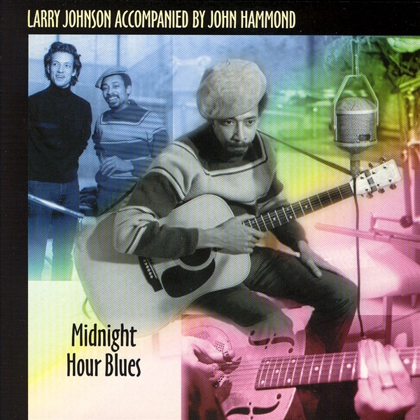 larry johnson, john hammond midnight hour blues