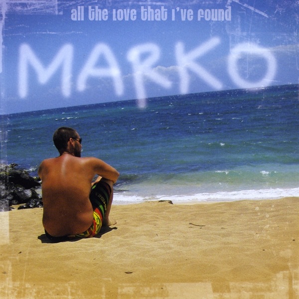 marko all the love i've found