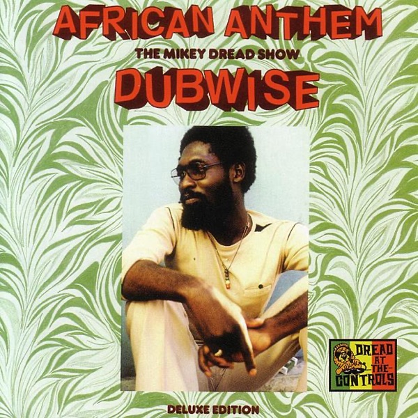 mikey dread african anthem dubwise (with 5 bonus tracks)