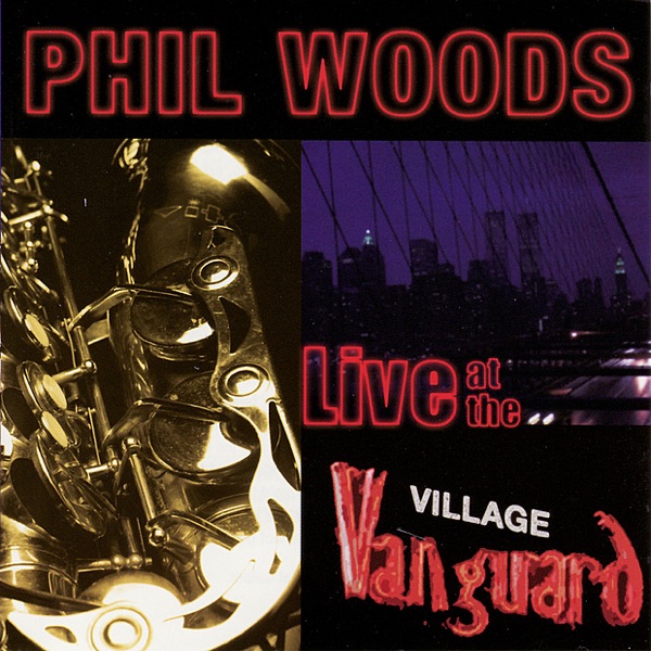 phil woods live at the village vanguard (24 bit mastering)