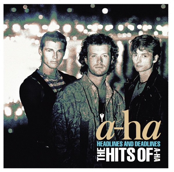 a ha headlines and deadlines: the hits of a ha