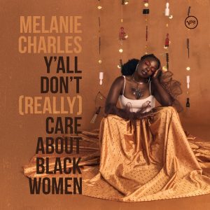 melanie charles y'all don't really care about black women (180g)