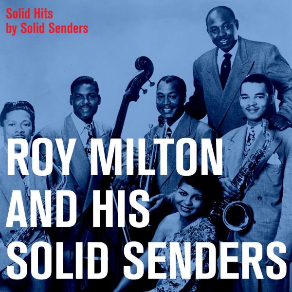 roy milton & his solid senders jukebox hits 1946 1953