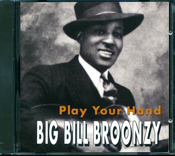 big bill broonzy play your hand (25 tracks)