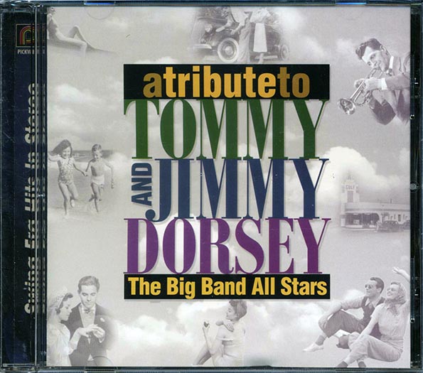 the big band all stars a tribute to tommy and jimmy dorsey