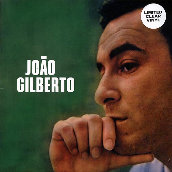 joao gilberto joao gilberto (ltd. 300 copies made) (clear vinyl)