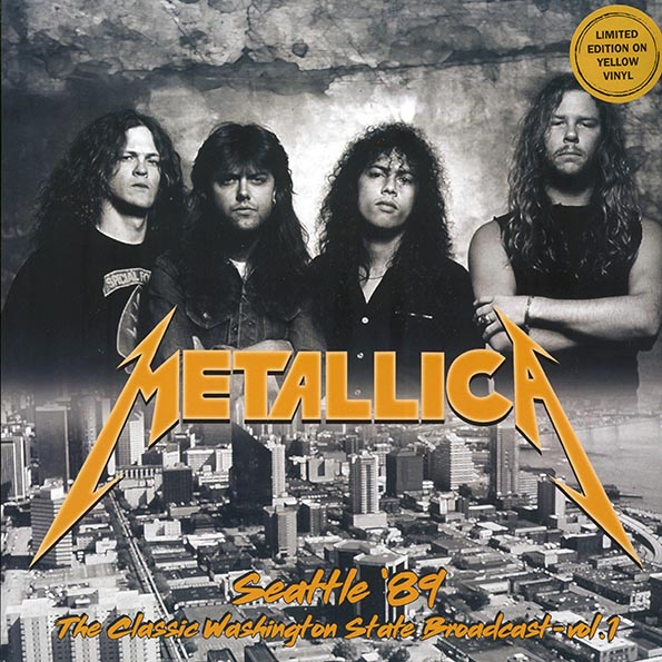 metallica seattle '89 volume 1: the classic washington state broadcast (ltd. ed.) (2xlp) (yellow vinyl) metallica seattle '89 volume 1: the classic washington state broadcast (ltd. ed.) (2xlp) (yellow vinyl)