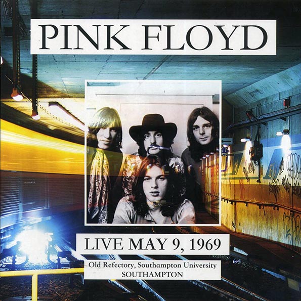 pink floyd live may 9, 1969: old refectory, southampton university