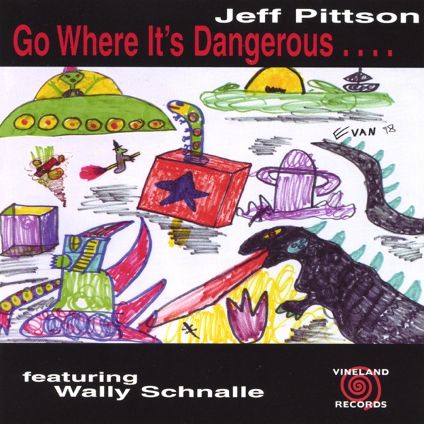 jeff pittson, wally schnalle go where it's dangerous